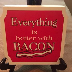 “Everything is Better With Bacon” Wall Plaque